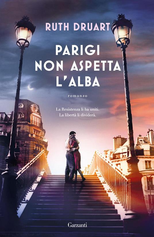 Parigi non aspetta l'alba - Ruth Druart,Paola Bertante - ebook
