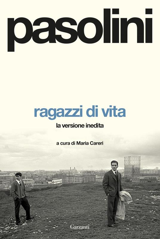 Ragazzi di vita. La versione inedita - Pier Paolo Pasolini,Maria Careri - ebook