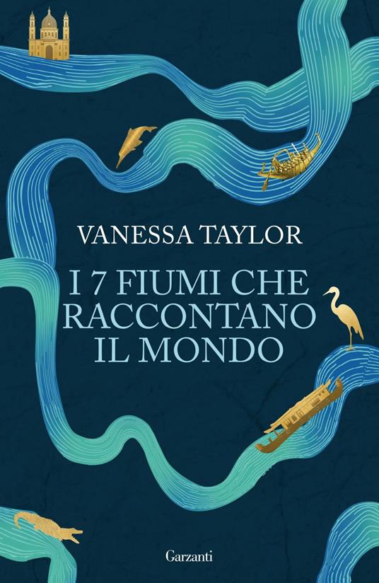 I 7 fiumi che raccontano il mondo - Vanessa Taylor,Giuseppe Maugeri - ebook
