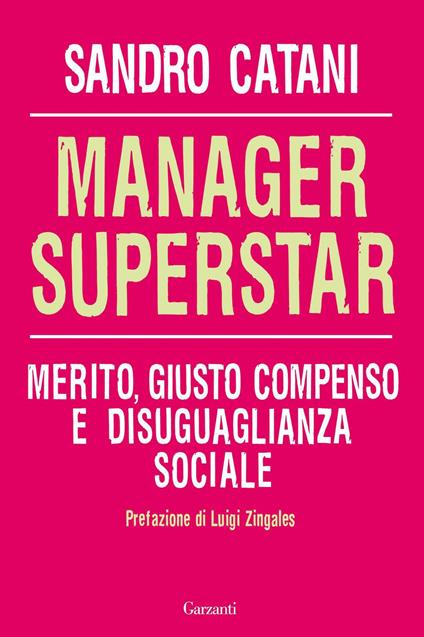 Manager superstar. Merito, giusto compenso e disuguaglianza sociale - Sandro Catani - ebook