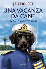 Una vacanza da cane. Un giallo a quattro zampe