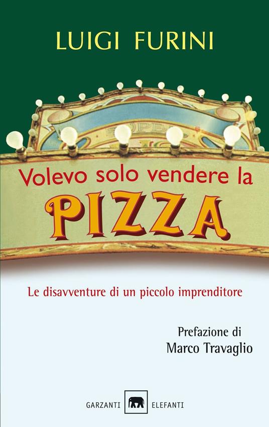 Volevo solo vendere la pizza. Le disavventure di un piccolo imprenditore - Luigi Furini - ebook