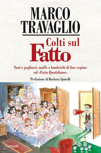 Colti sul Fatto. Nani e pagliacci, muffe e lombrichi di fine regime sul «Fatto Quotidiano» - Marco Travaglio - ebook