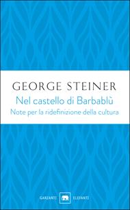 Nel castello di Barbablù. Note per la ridefinizione della cultura. Conferenze in memoria di T.S. Eliot