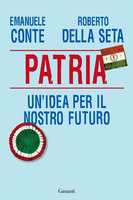 Patria. Un'idea per il nostro futuro - Emanuele Conte,Roberto Della Seta - ebook