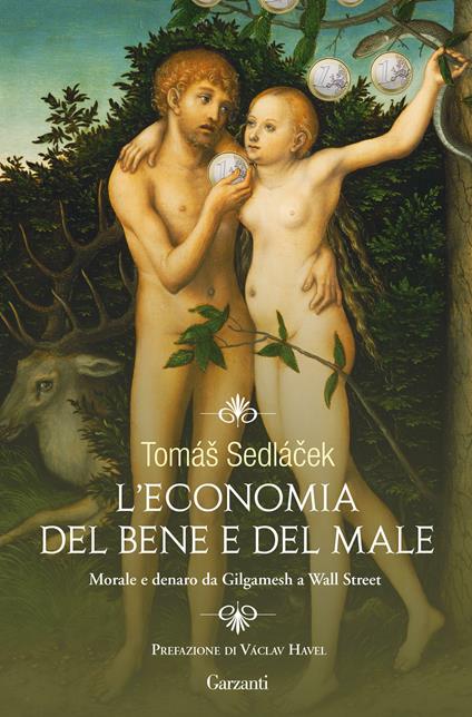 L' economia del bene e del male. Morale e denaro da Gilgamesh a Wall Street - Tomás Sedlácek,Giuseppe Maugeri - ebook