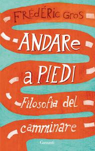 Andare a piedi. Filosofia del camminare
