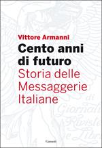 Cento anni di futuro. Storia delle Messaggerie Italiane