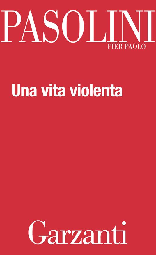 Una vita violenta - Pier Paolo Pasolini - ebook