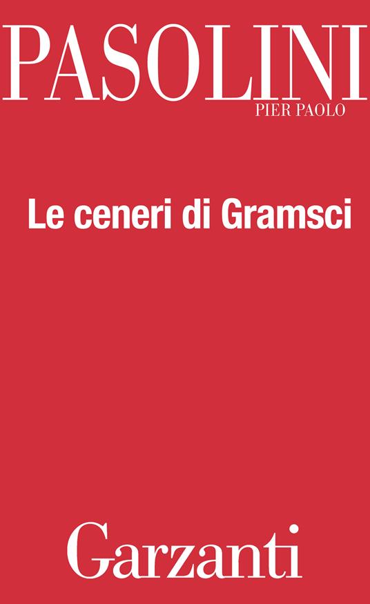 Le ceneri di Gramsci - Pier Paolo Pasolini - ebook
