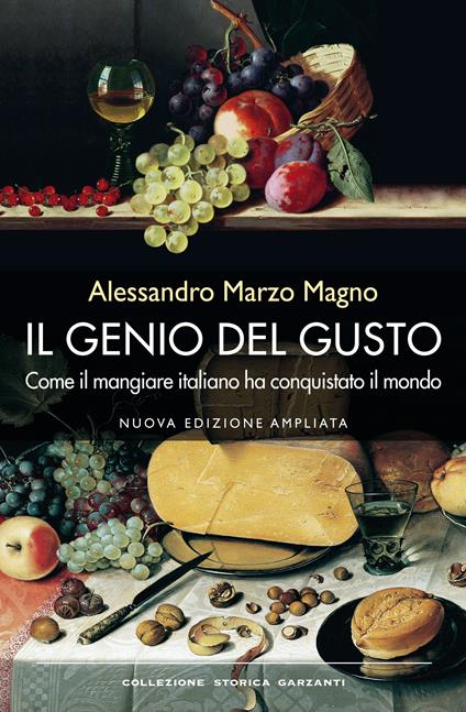 Il genio del gusto. Come il mangiare italiano ha conquistato il mondo - Alessandro Marzo Magno - ebook