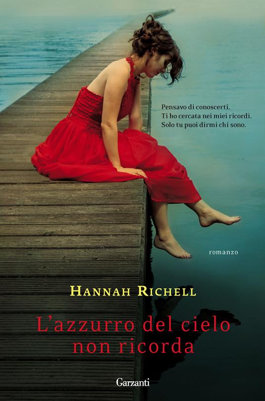 L' azzurro del cielo non ricorda - Hannah Richell,Alba Mantovani - ebook