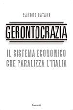 Gerontocrazia. Il sistema economico che paralizza l'Italia