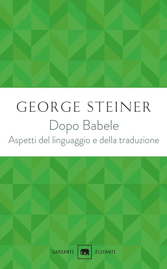 Dopo Babele. Aspetti del linguaggio e della traduzione - George Steiner,Claude Béguin,Ruggero Bianchi - ebook