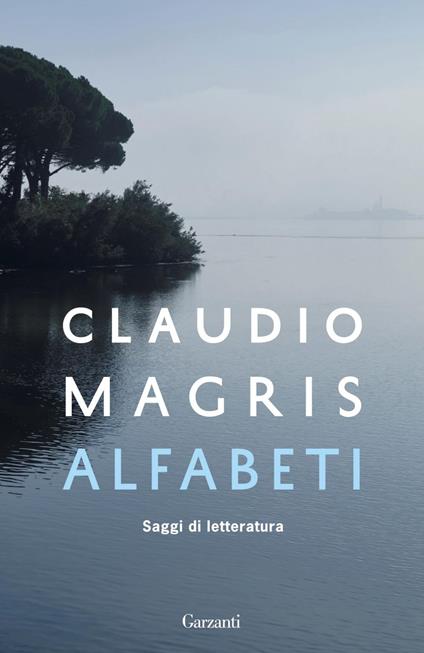 Alfabeti. Saggi di letteratura - Claudio Magris - ebook