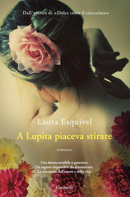 A Lupita piaceva stirare - Laura Esquivel,Enrica Budetta - ebook