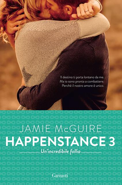 Un' incredibile follia. Happenstance. Vol. 3 - Jamie McGuire,Adria Tissoni - ebook