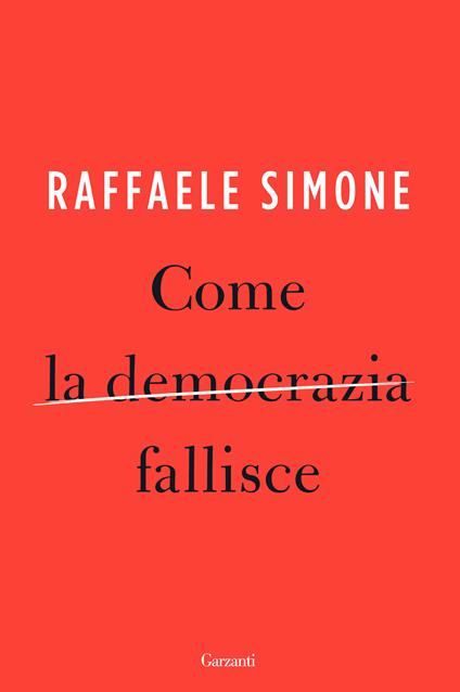 Come la democrazia fallisce - Raffaele Simone - ebook