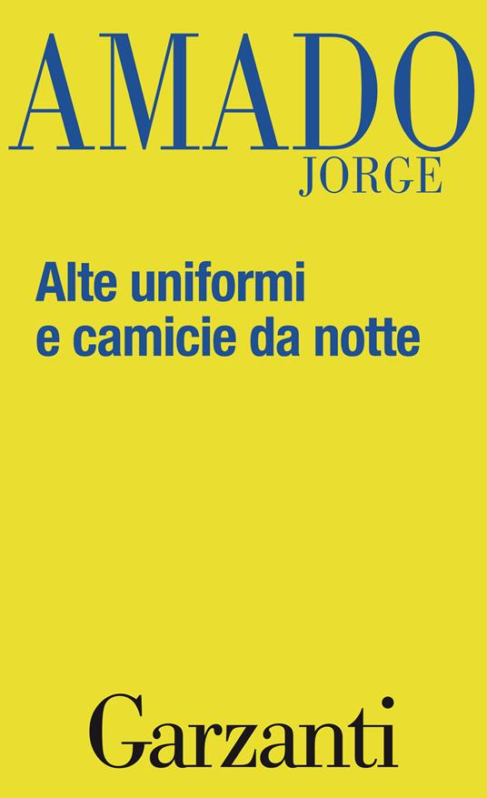 Alte uniformi e camicie da notte - Jorge Amado,Elena Grechi - ebook