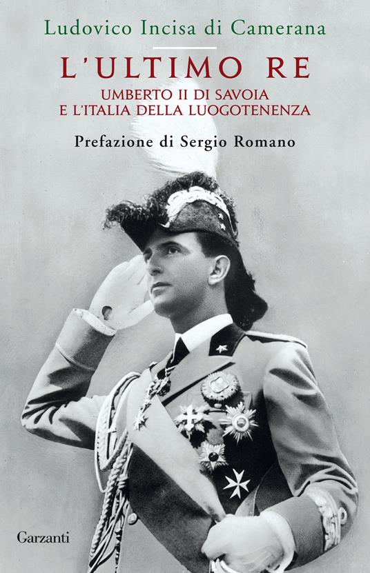 L' ultimo re. Umberto II di Savoia e l'Italia della luogotenenza - Ludovico Incisa di Camerana - ebook