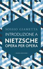 Introduzione a Nietzsche. Opera per opera