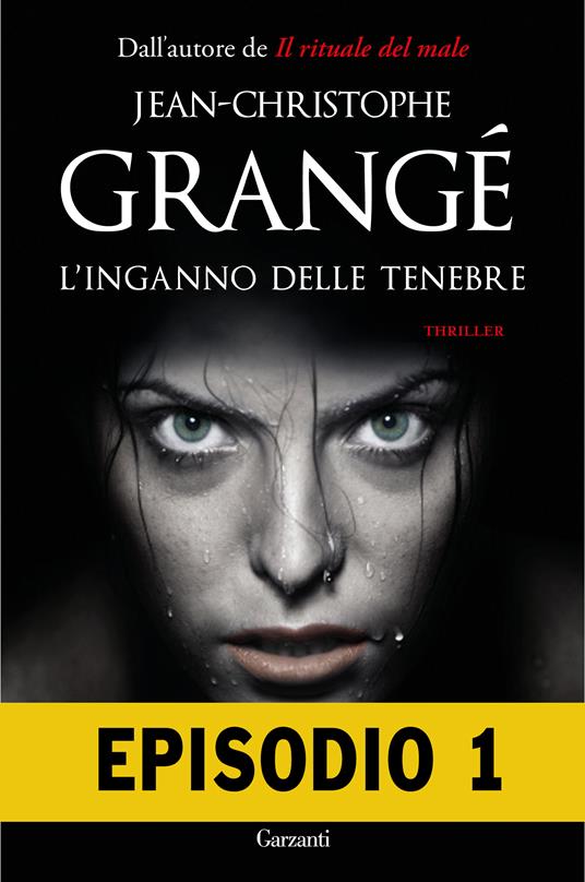 L' inganno delle tenebre. Episodio 1 - Jean-Christophe Grangé,Paolo Lucca - ebook