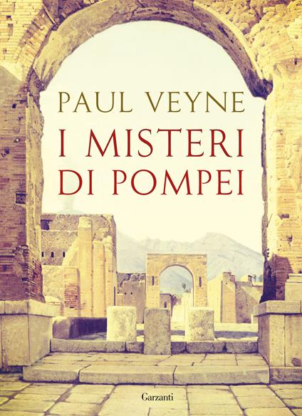 I misteri di Pompei - Paul Veyne,Paolo Lucca - ebook