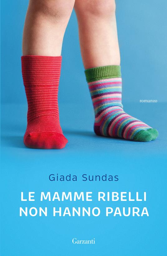 Le mamme ribelli non hanno paura - Giada Sundas - copertina