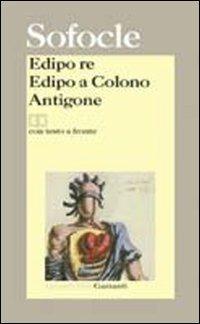 Edipo re-Edipo a Colono-Antigone. Testo greco a fronte - Sofocle - copertina