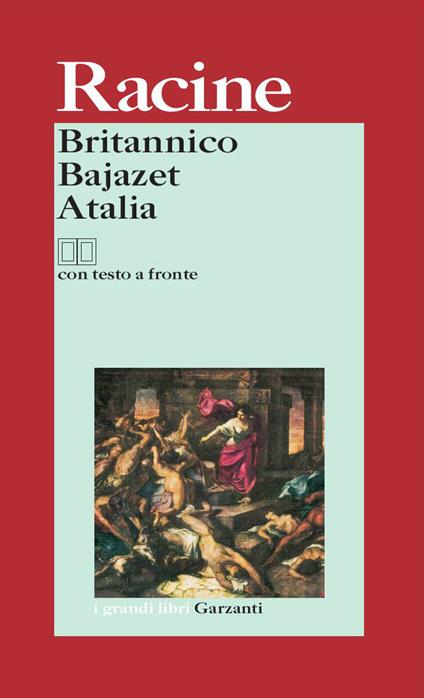 Britannico-Bajazet-Atalia. Testo francese a fronte - Jean Racine - copertina