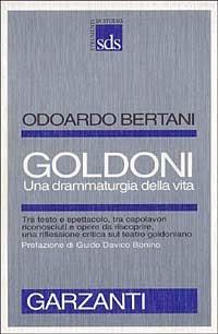 Goldoni. Una drammaturgia della vita - Odoardo Bertani - copertina