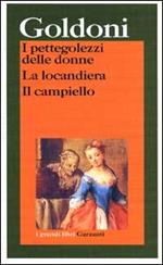 I pettegolezzi delle donne-La locandiera-Il campiello