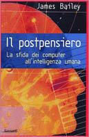 Il postpensiero. La sfida dei computer all'intelligenza umana - James Bailey - copertina