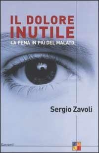 Il dolore inutile. La pena in più del malato - Sergio Zavoli - copertina