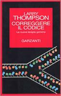Correggere il codice. Le nuove terapie geniche - Larry Thompson - copertina