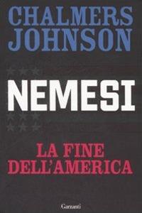 Nemesi. La fine dell'America - Chalmers Johnson - copertina
