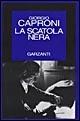 Libro La scatola nera Giorgio Caproni