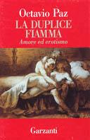La duplice fiamma. Amore ed erotismo - Octavio Paz - copertina