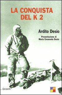 La conquista del K 2 - Ardito Desio - copertina