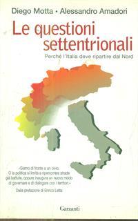 Le questioni settentrionali. Perché l'Italia deve ripartire dal Nord