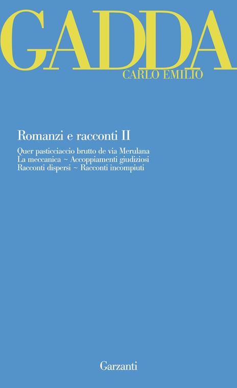 Romanzi e racconti. Vol. 2: Quer pasticciaccio brutto de via Merulana-La meccanica-Accoppiamenti giudiziosi-Racconti dispersi-Racconti incompiuti - Carlo Emilio Gadda - copertina