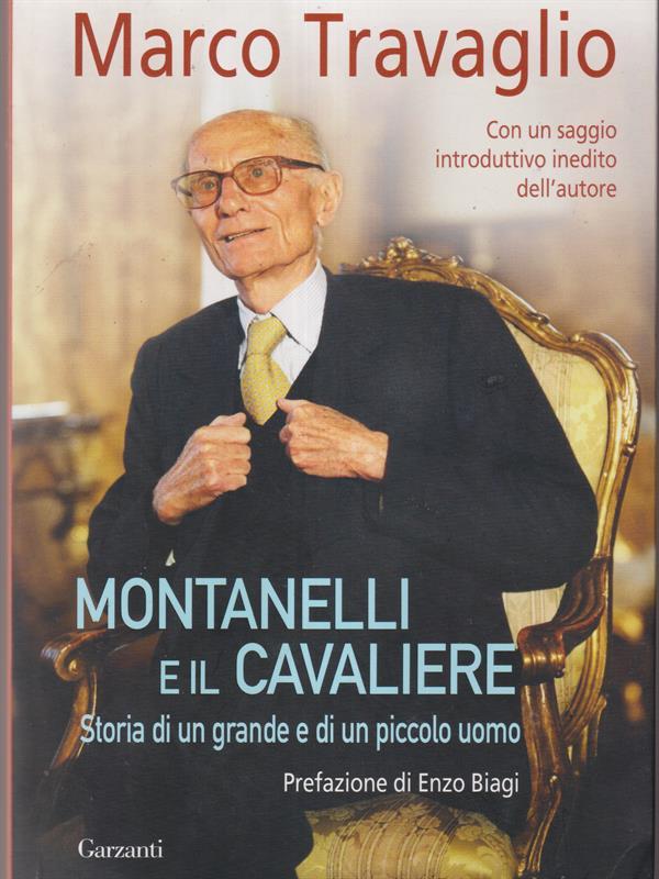 Montanelli e il Cavaliere. Storia di un grande e di un piccolo uomo