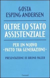 Oltre lo stato assistenziale. Per un nuovo «patto tra generazioni» - Gosta Esping Andersen - copertina