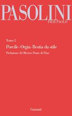 Teatro. Vol. 2: Porcile-Orgia-Bestia da stile.
