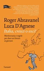 Italia, cresci o esci! Meritocrazia e regole per dare un futuro ai giovani