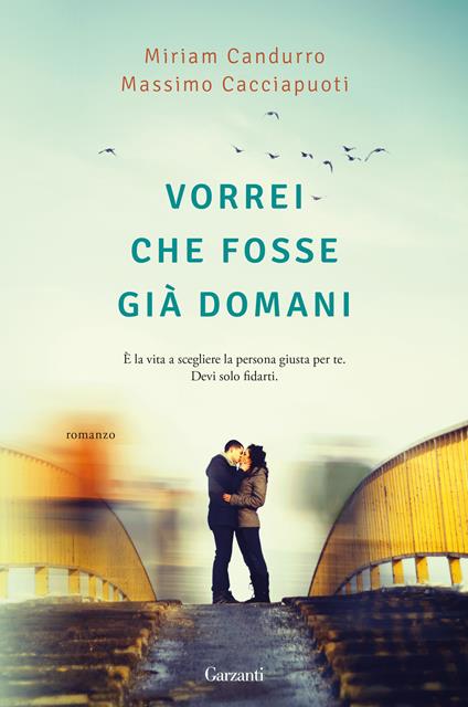Vorrei che fosse già domani - Massimo Cacciapuoti,Miriam Candurro - ebook