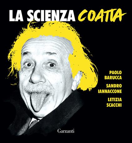 La scienza coatta - Paolo Barucca,Sandro Iannaccone,Letizia Scacchi - ebook