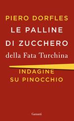 Le palline di zucchero della Fata Turchina. Indagine su Pinocchio