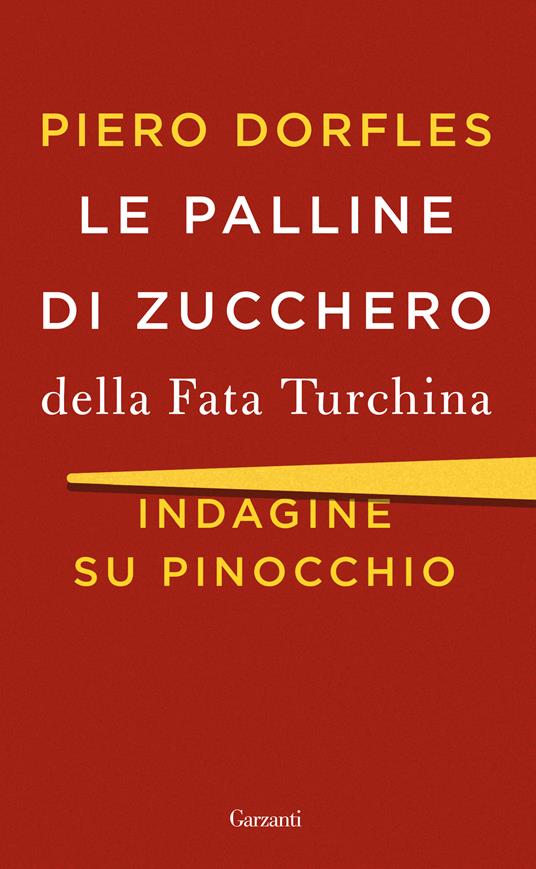 Le palline di zucchero della Fata Turchina. Indagine su Pinocchio - Piero Dorfles - copertina
