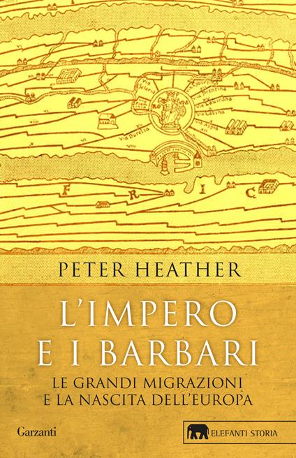 L'impero e i barbari. Le grandi migrazioni e la nascita dell'Europa - Peter Heather - copertina